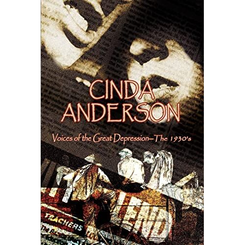 Cinda Anderson – Voices of the Great Depression: The 1930’s