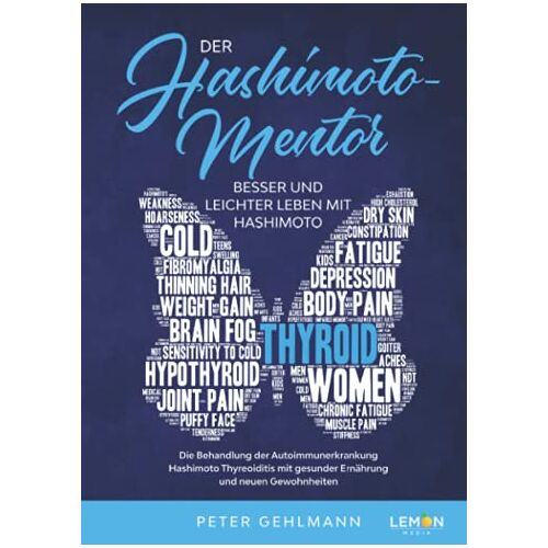 Peter Gehlmann – GEBRAUCHT Der Hashimoto Mentor: Besser und leichter leben mit Hashimoto   die Behandlung der Autoimmunerkrankung Hashimoto Thyreoiditis mit gesunder Ernährung und neuen Gewohnheiten – Preis vom 20.12.2023 05:52:08 h