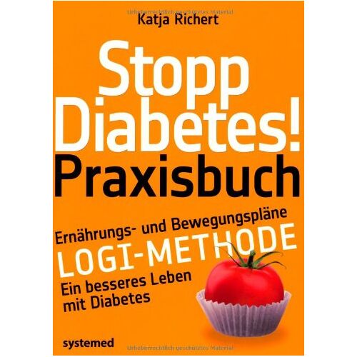 Katja Richert – GEBRAUCHT Stopp Diabetes. Das Praxisbuch: Mit Ernährungs- und Bewegungsplänen als konkreter Einstieg in die LOGI-Methode für ein besseres Leben mit Diabetes – Preis vom 08.01.2024 05:55:10 h