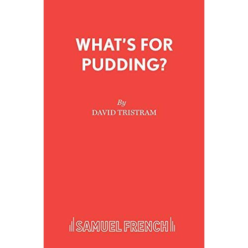 David Tristram – What’s For Pudding? (Acting Edition S.)
