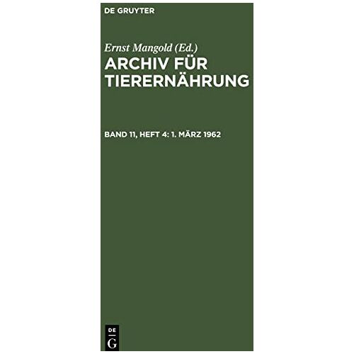 Ernst Mangold – Archiv für Tierernährung, Band 11, Heft 4, 1. März 1962