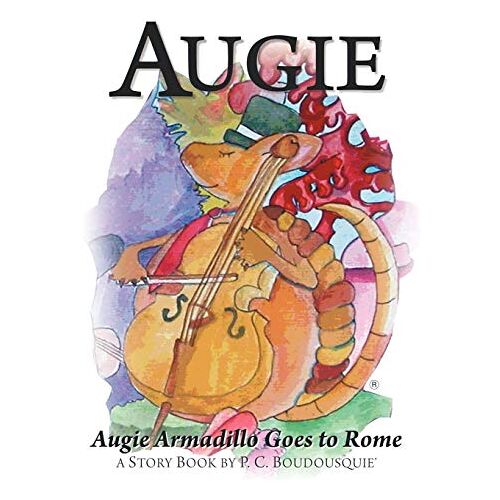 Pc Boudousquie – Augie Armadillo Goes To Rome