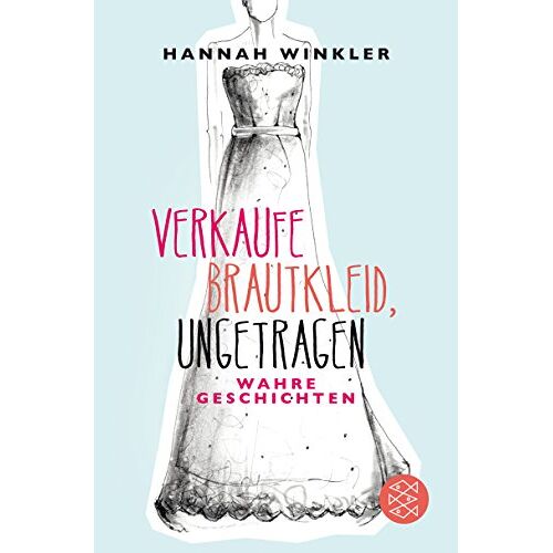 Hannah Winkler – GEBRAUCHT Verkaufe Brautkleid, ungetragen: Wahre Geschichten – Preis vom 08.01.2024 05:55:10 h