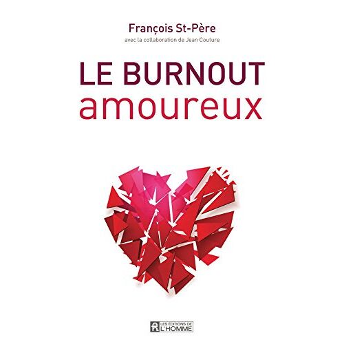 François Saint-Père – GEBRAUCHT Le burnout amoureux – Preis vom 08.01.2024 05:55:10 h