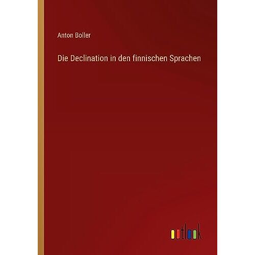 Anton Boller – Die Declination in den finnischen Sprachen