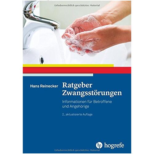 Hans Reinecker – Ratgeber Zwangsstörungen: Informationen für Betroffene und Angehörige (Ratgeber zur Reihe »Fortschritte der Psychotherapie«)