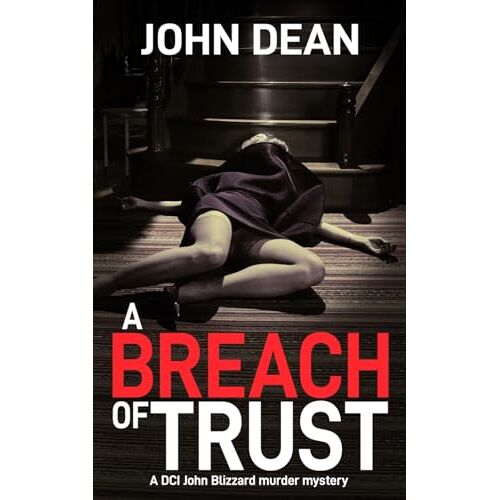 John Dean - A BREACH OF TRUST: A DCI Blizzard murder mystery (DCI John Blizzard)