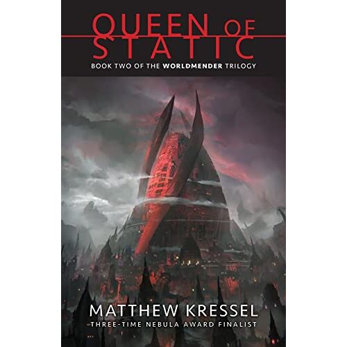 Matthew Kressel – Queen of Static: Book Two of the Worldmender Trilogy