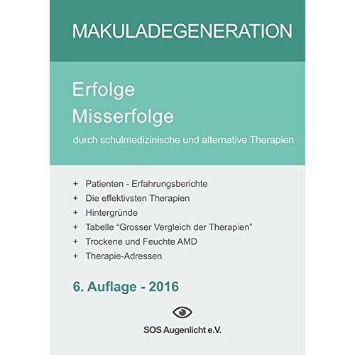 SOS Augenlicht e.V. – GEBRAUCHT Makuladegeneration: Erfolge Misserfolge durch schulmedizinische und alternative Therapien – Preis vom 08.01.2024 05:55:10 h