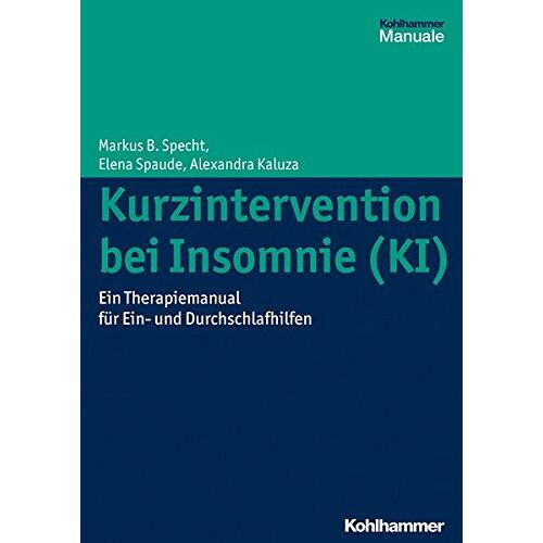 Markus B. Specht – GEBRAUCHT Kurzintervention bei Insomnie (KI): Eine Anleitung zur Behandlung von Ein- und Durchschlafstörungen – Preis vom 08.01.2024 05:55:10 h