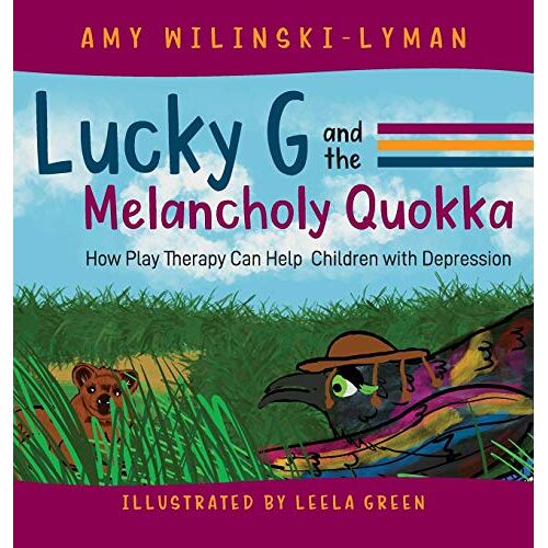 Amy Wilinski-Lyman – Lucky G and the Melancholy Quokka: How Play Therapy can Help Children with Depression
