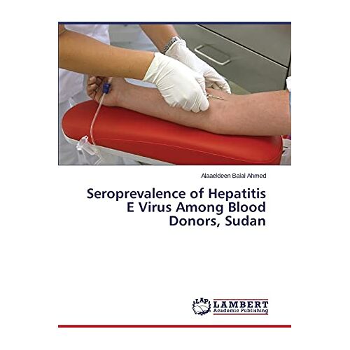 Ahmed, Alaaeldeen Balal – Seroprevalence of Hepatitis E Virus Among Blood Donors, Sudan