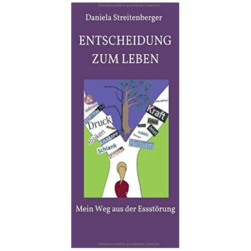 Daniela Streitenberger – GEBRAUCHT Entscheidung zum Leben: Mein Weg aus der Essstörung – Preis vom 20.12.2023 05:52:08 h