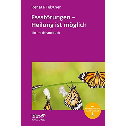 Renate Feistner – Essstörungen – Heilung ist möglich: Ein Praxishandbuch (Leben lernen)