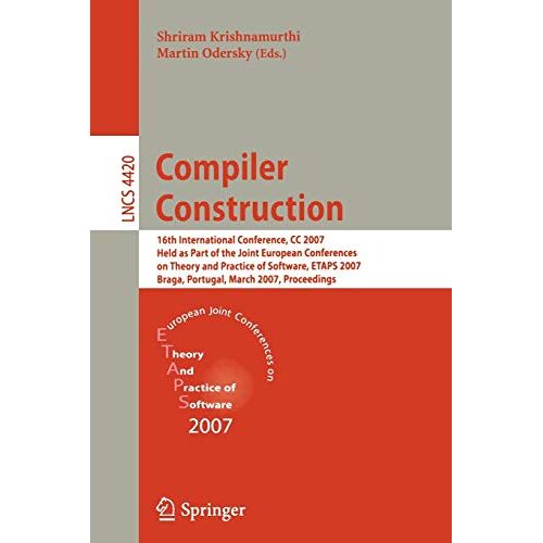 Shriram Krishnamurthi – Compiler Construction: 16th International Conference, CC 2007, Held as Part of the Joint European Conferences on Theory and Practice of Software, … Notes in Computer Science, 4420, Band 4420)