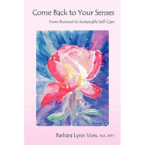 Barbara Voss – Come Back to Your Senses: From Burnout to Sustainable Self Care