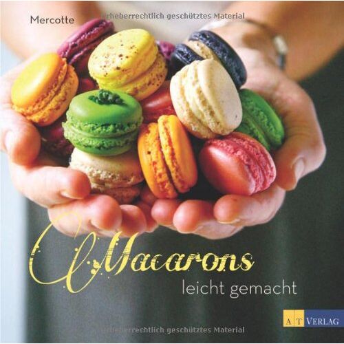 Mercotte – GEBRAUCHT Macarons leicht gemacht – Preis vom 08.01.2024 05:55:10 h