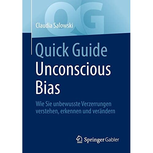Claudia Salowski – Quick Guide Unconscious Bias: Wie Sie unbewusste Verzerrungen verstehen, erkennen und verändern