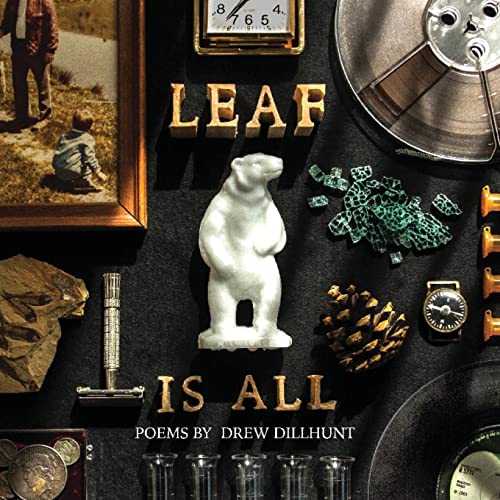 Drew Dillhunt – Leaf is All