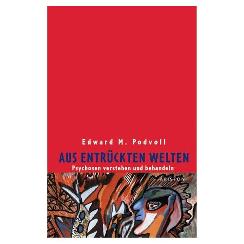 Podvoll, Edward M. – GEBRAUCHT Aus entrückten Welten: Psychosen verstehen und behandeln – Preis vom 20.12.2023 05:52:08 h