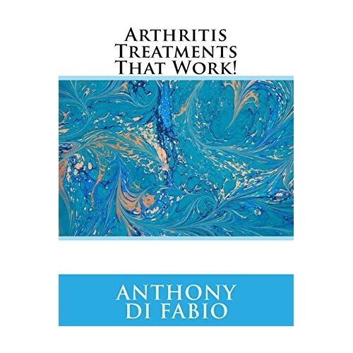 di Fabio, Mr. Anthony – GEBRAUCHT Arthritis Treatments That Work! – Preis vom 08.01.2024 05:55:10 h