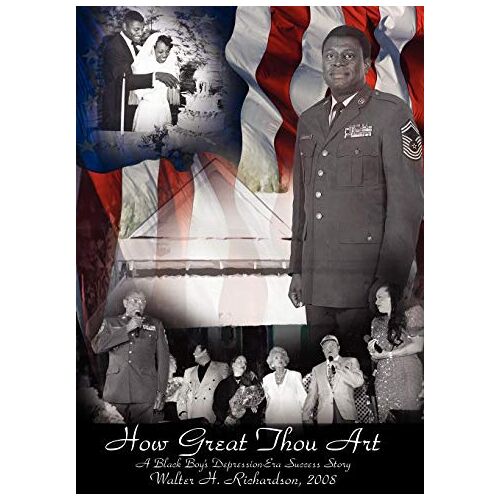 Richardson, Walter H. – How Great Thou Art: A Black Boy’s Depression-Era Success Story