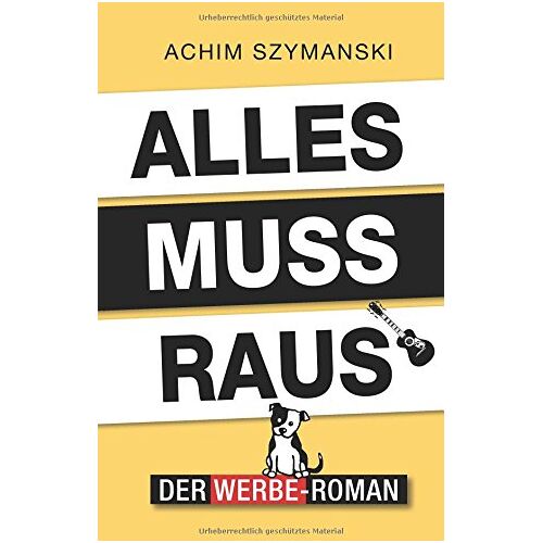 Achim Szymanski – Alles muss raus: Der Werbe-Roman