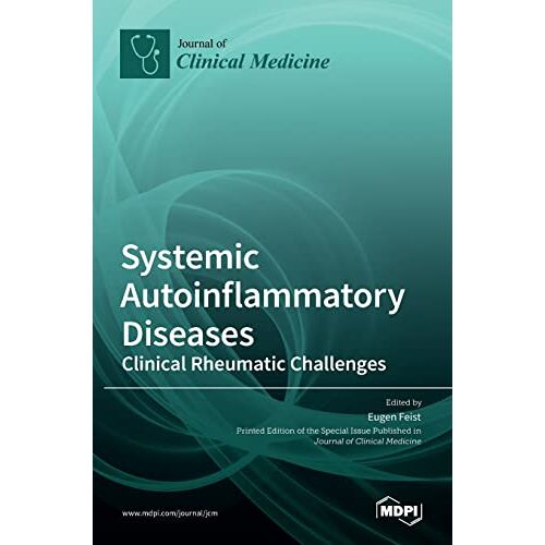 Eugen Feist – Systemic Autoinflammatory Diseases-Clinical Rheumatic Challenges