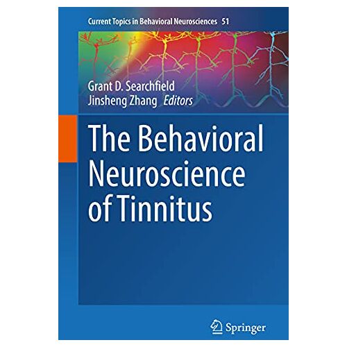 Searchfield, Grant D. – The Behavioral Neuroscience of Tinnitus (Current Topics in Behavioral Neurosciences, 51, Band 51)