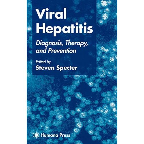 Steven Specter – Viral Hepatitis: Diagnosis, Therapy, and Prevention