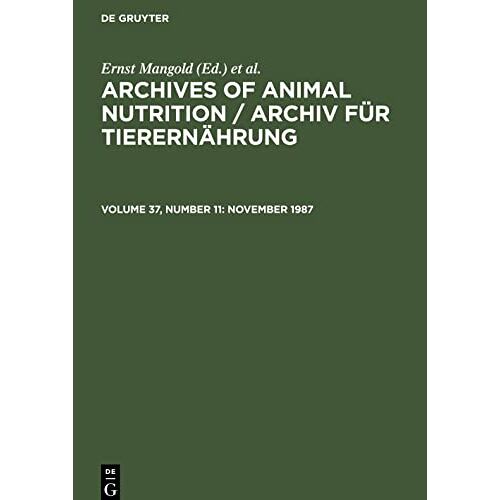 Ernst Mangold – Archives of Animal Nutrition / Archiv für Tierernährung, Volume 37, Number 11, November 1987