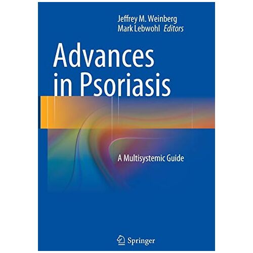 Weinberg, Jeffrey M. – Advances in Psoriasis: A Multisystemic Guide