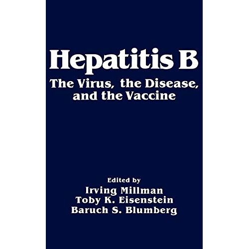 Irving Millman – Hepatitis B: The Virus, the Disease, and the Vaccine