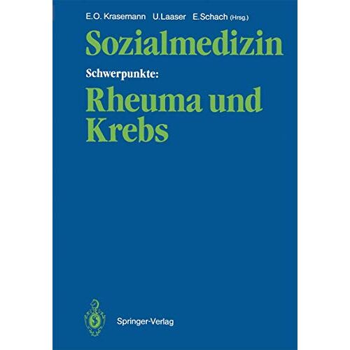 Krasemann, Ernst O. – Sozialmedizin. Schwerpunkte: Rheuma und Krebs: Wissenschaftliche Jahrestagung der Deutschen Gesellschaft für Sozialmedizin, 25.-27. September 1985 in … September 1985 in Hamburg/Bad Bramstedt