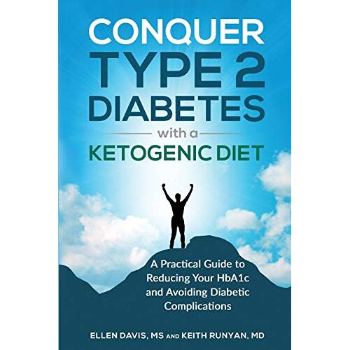 Ellen Davis MS – Conquer Type 2 Diabetes with a Ketogenic Diet: A Practical Guide for Reducing Your HBA1c and Avoiding Diabetic Complications