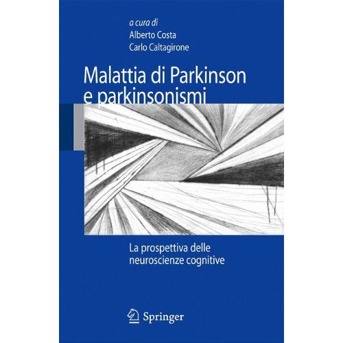 Alberto Costa – Malattia di Parkinson e parkinsonismi: La prospettiva delle neuroscienze cognitive (Italian Edition)