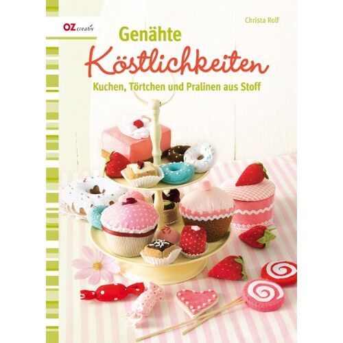 Christa Rolf – GEBRAUCHT Genähte Köstlichkeiten: Kuchen, Törtchen und Pralinen aus Stoff – Preis vom 08.01.2024 05:55:10 h