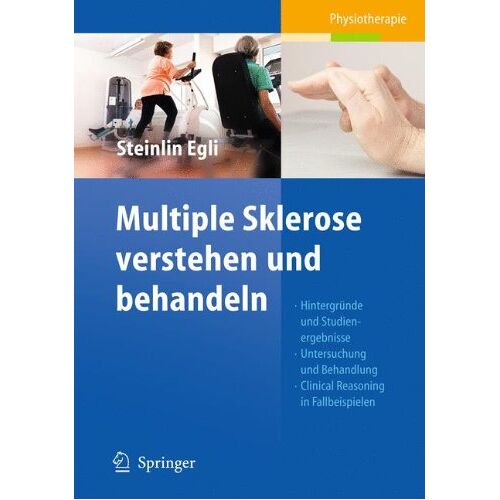 Regula Steinlin Egli – GEBRAUCHT Multiple Sklerose verstehen und behandeln: Hintergründe und Studienergebnisse – Untersuchung und Behandlung – Clinical Reasoning in Fallbeispielen – Preis vom 20.12.2023 05:52:08 h