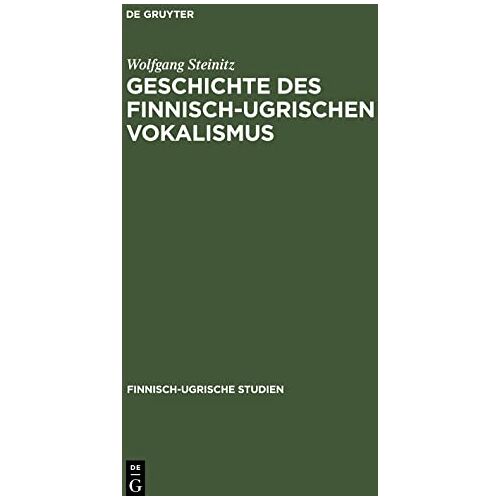 Wolfgang Steinitz – Geschichte des finnisch-ugrischen Vokalismus