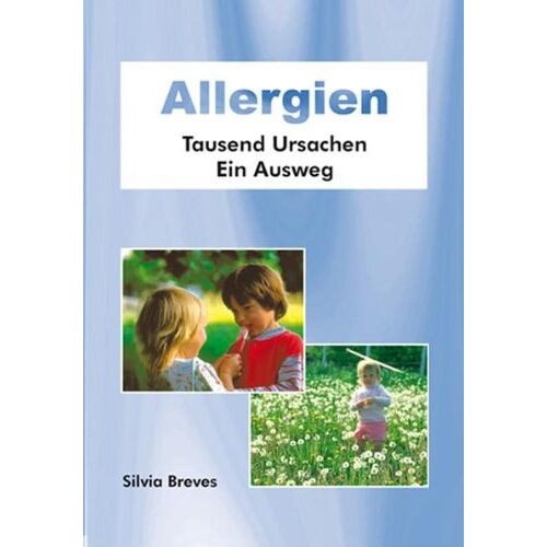 Silvia Breves – GEBRAUCHT Allergien – Tausend Ursachen, Ein Ausweg – Preis vom 08.01.2024 05:55:10 h