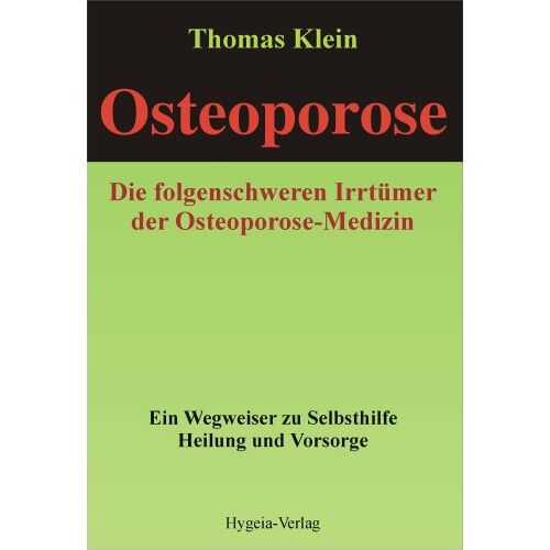 Thomas Klein – GEBRAUCHT Osteoporose – die folgenschweren Irrtümer: Ein Wegweiser zu Selbsthilfe, Heilung und Vorsorge – Preis vom 20.12.2023 05:52:08 h