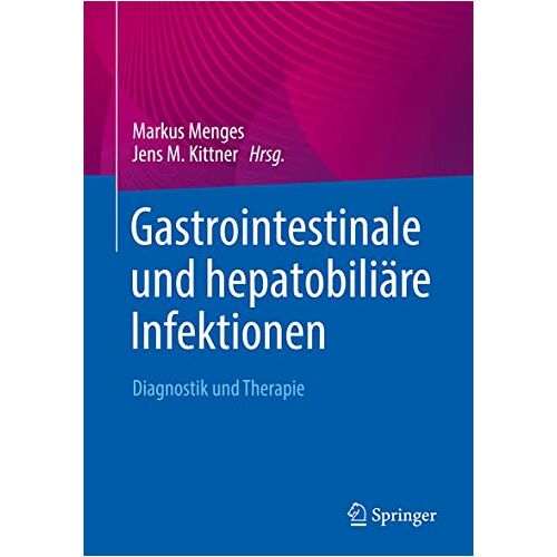 Markus Menges – Gastrointestinale und hepatobiliäre Infektionen: Diagnostik und Therapie