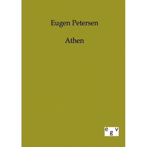 Eugen Petersen – Athen