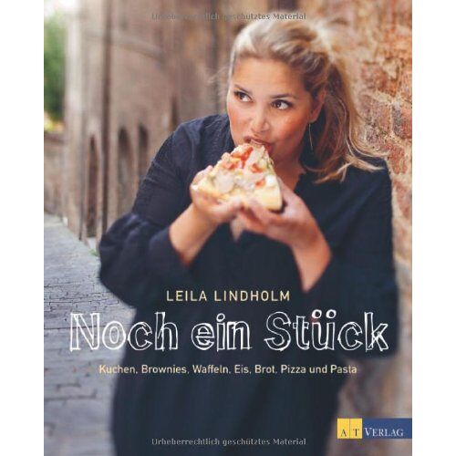 Leila Lindholm – GEBRAUCHT Noch ein Stück: Kuchen, Brownies, Waffeln, Eis, Brot, Pizza und Pasta – Preis vom 08.01.2024 05:55:10 h