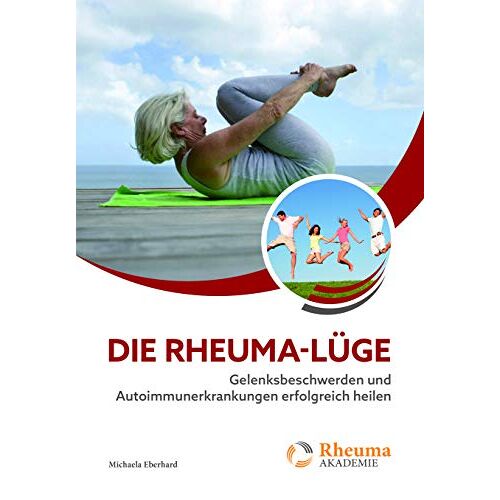Michaela Eberhard – GEBRAUCHT Die Rheuma-Lüge: Gelenksbeschwerden und Autoimmunerkrankungen erfolgreich heilen (Rheuma Akademie) – Preis vom 20.12.2023 05:52:08 h