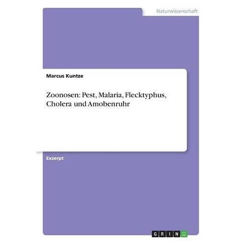 Marcus Kuntze – Zoonosen: Pest, Malaria, Flecktyphus, Cholera und Amobenruhr
