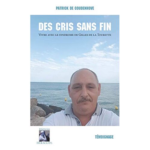 Coudenhove, Patrick de – GEBRAUCHT Des cris sans fin: Vivre avec le syndrome de Gilles de la Tourette – Preis vom 20.12.2023 05:52:08 h