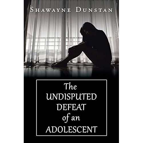 Shawayne Dunstan – The Undisputed Defeat of an Adolescent