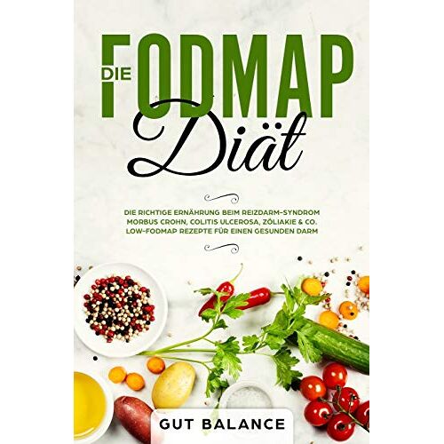 Gut Balance – GEBRAUCHT Die FODMAP Diät: Die richtige Ernährung beim Reizdarm-Syndrom – Morbus Crohn, Colitis ulcerosa, Zöliakie & Co. – Low-FODMAP Rezepte für einen gesunden Darm (glutenfrei und laktosefrei) – Preis vom 20.12.2023 05:52:08 h