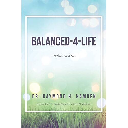 Raymond H. Hamden – Balanced-4-Life: Before Burnout